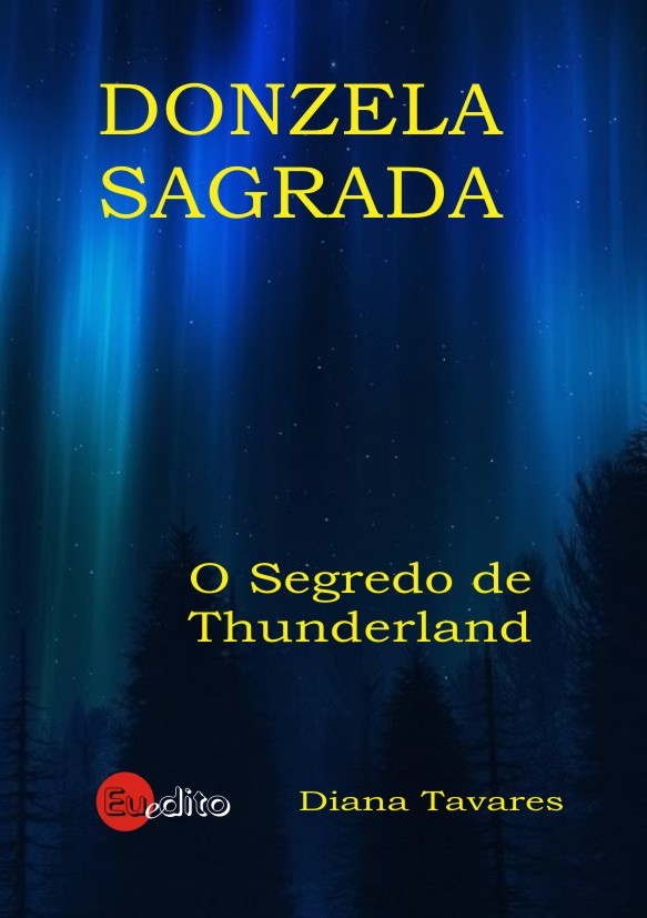 Donzela Sagrada -  O Segredo de Thunderland - Vol. I 