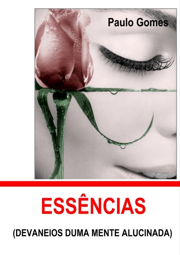 Essências (Devaneios duma mente alucinada)