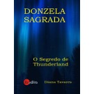 Donzela Sagrada - O Segredo de Thunderland - Vol. I