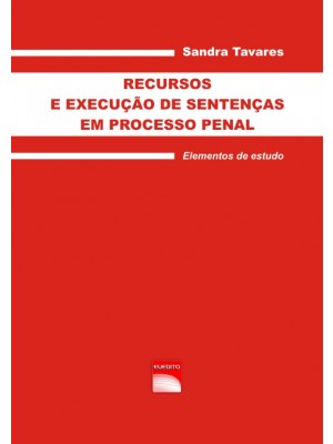 RECURSOS E EXECUÇÃO DE SENTENÇAS EM PROCESSO PENAL