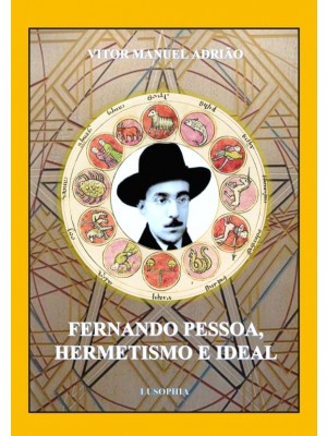 FERNANDO PESSOA, HERMETISMO E IDEAL