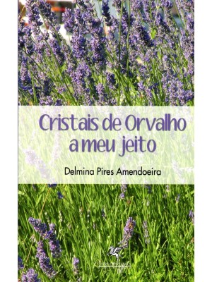 Cristais de orvalho a meu jeito