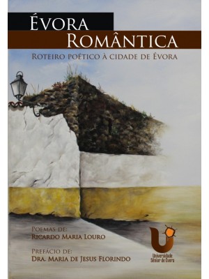 Évora Romântica - Roteiro poético à cidade de Évora