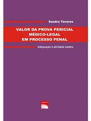 Valor da prova pericial médico-legal em processo penal