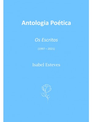 Antologia Poética – Os Escritos (1997 – 2021)