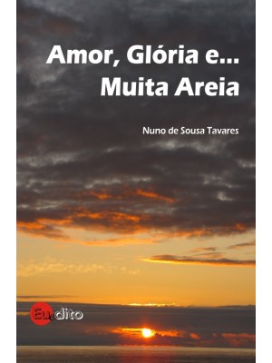 Amor, Gloria e Muita Areia 