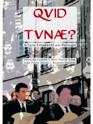 Qvid Tvnae - a Tuna Estudantil em Portugal