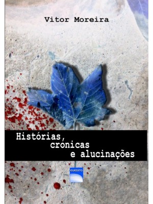 Histórias, crónicas e alucinações