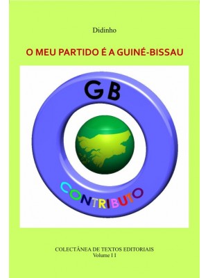 O MEU PARTIDO É A GUINÉ-BISSAU - Vol. II