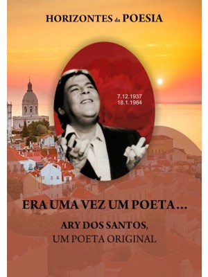 Era uma vez um poeta... Ary dos Santos, um poeta original
