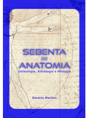 Sebenta de Anatomia (Osteologia, Artrologia e Miologia)