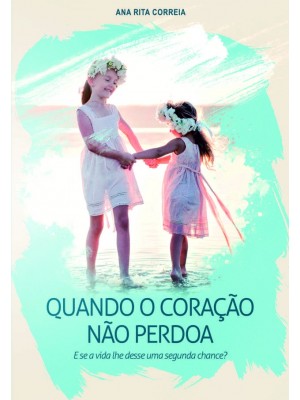 Quando o coração não perdoa