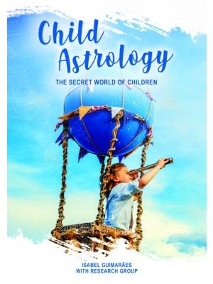 Child Astrology - THE  SECRET WORLD OF CHILDREN