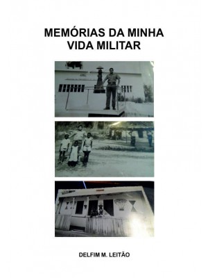 MEMÓRIAS DA MINHA VIDA MILITAR
